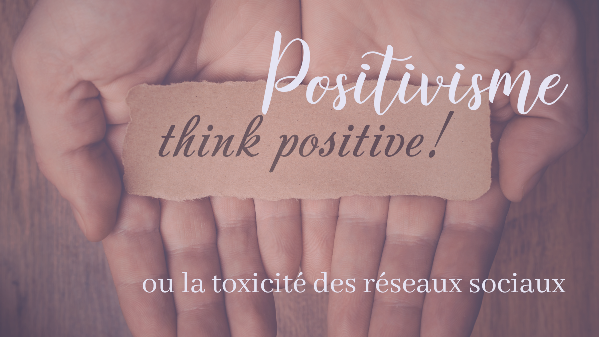 Le positivisme : bienfaits, dérives et comment trouver l’équilibre