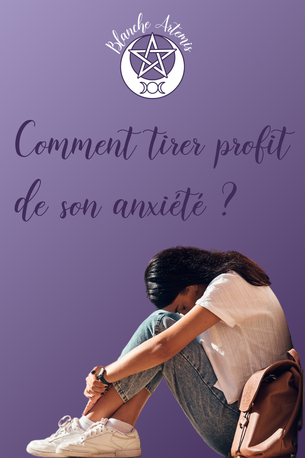 Image à épingler sur Pinterest qui montre une jeune femme en crise de panique, avec le titre de l'article "Comment tirer profit de son anxiété ?"