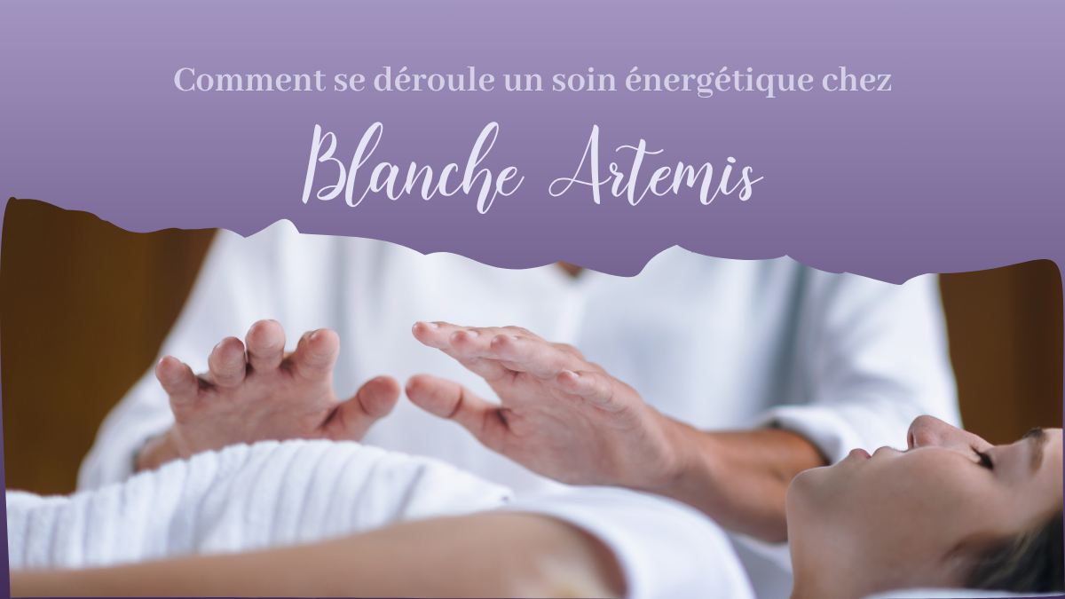 Comment se déroule un soin énergétique chez Blanche Artémis